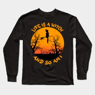 funny halloween - life is a witch and so am i - yellow design 4 Long Sleeve T-Shirt